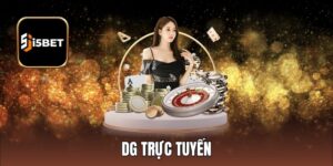 DG Trực Tuyến - Sảnh Casino Ăn Khách Nhất Nhà Cái I5bet