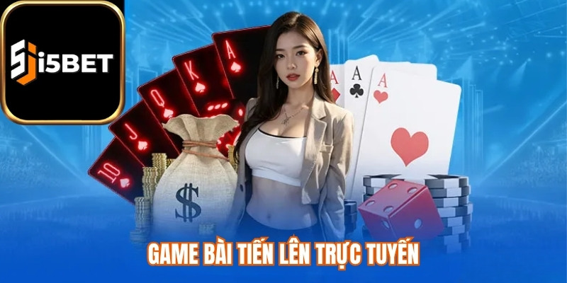 Game bài Tiến Lên trực tuyến