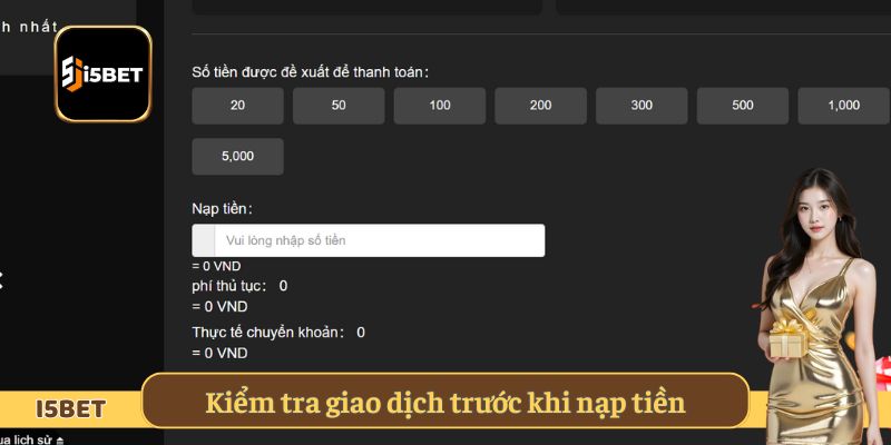 Kiểm tra giao dịch trước khi nạp tiền