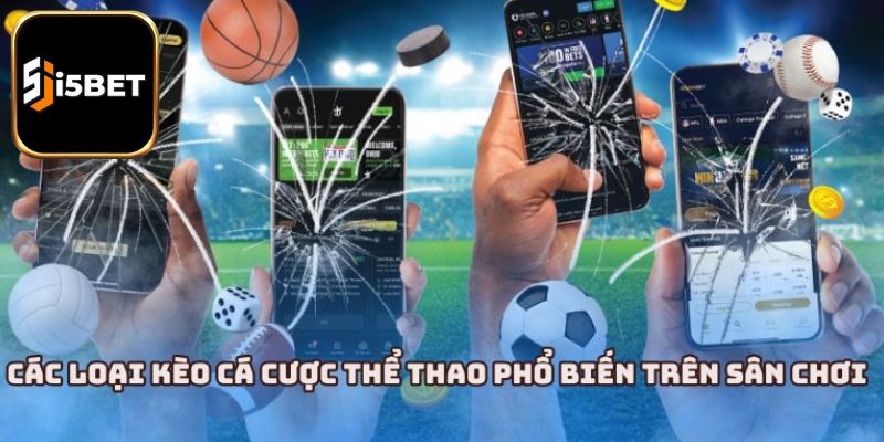 Tìm hiểu những loại kèo cược HOT đáng tham gia