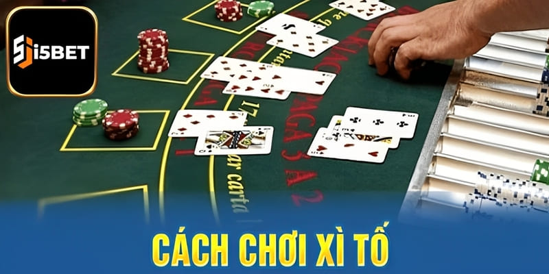 Khắc ghi luật chơi game bài Xì Tố siêu dễ hiểu