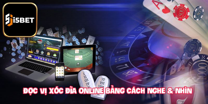 Tập luyện việc nghe và đọc vị kết quả xóc đĩa